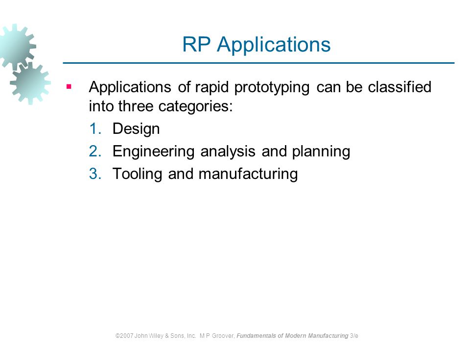 RP Applications Applications of rapid prototyping can be classified into three categories: Design.