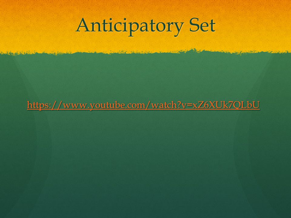 Anticipatory Set   v=xZ6XUk7QLbU