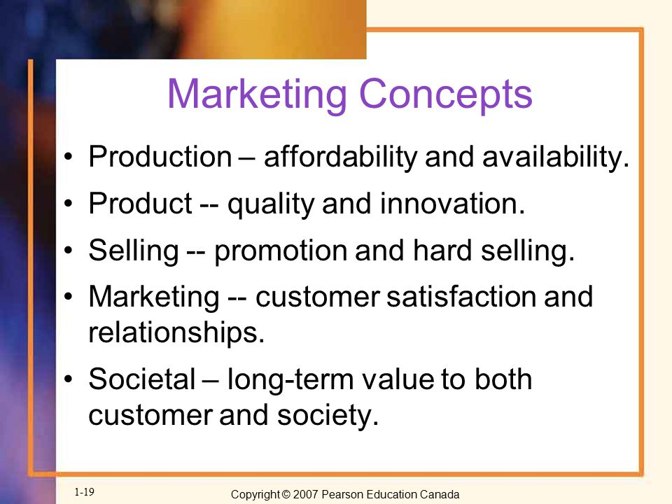 Marketing Concepts Production – affordability and availability.
