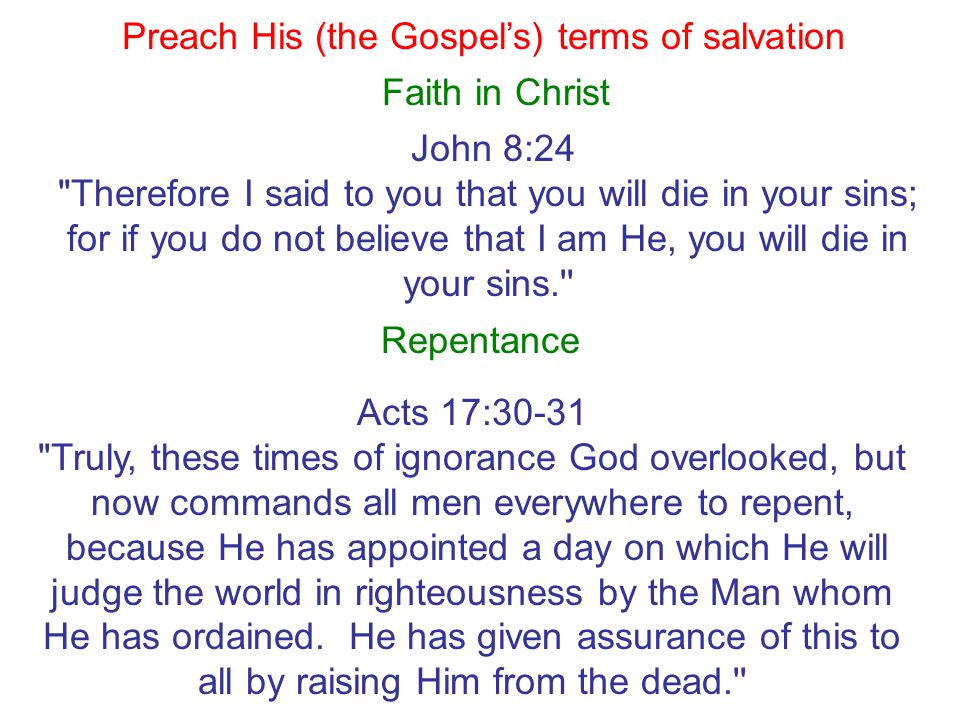 Preach His (the Gospel’s) terms of salvation
