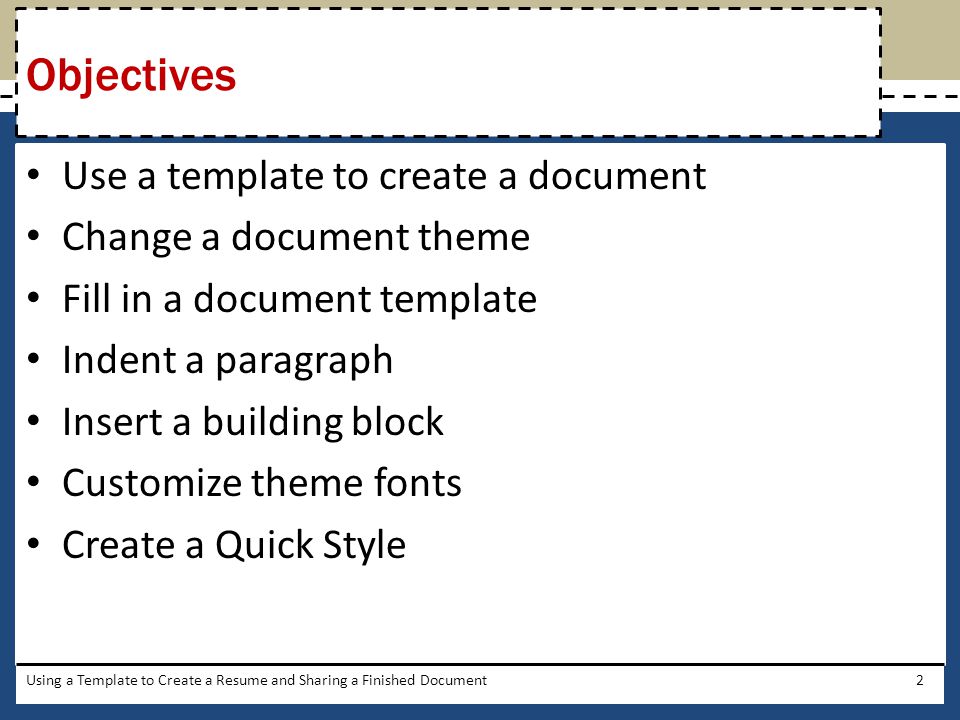 Objectives Use a template to create a document Change a document theme