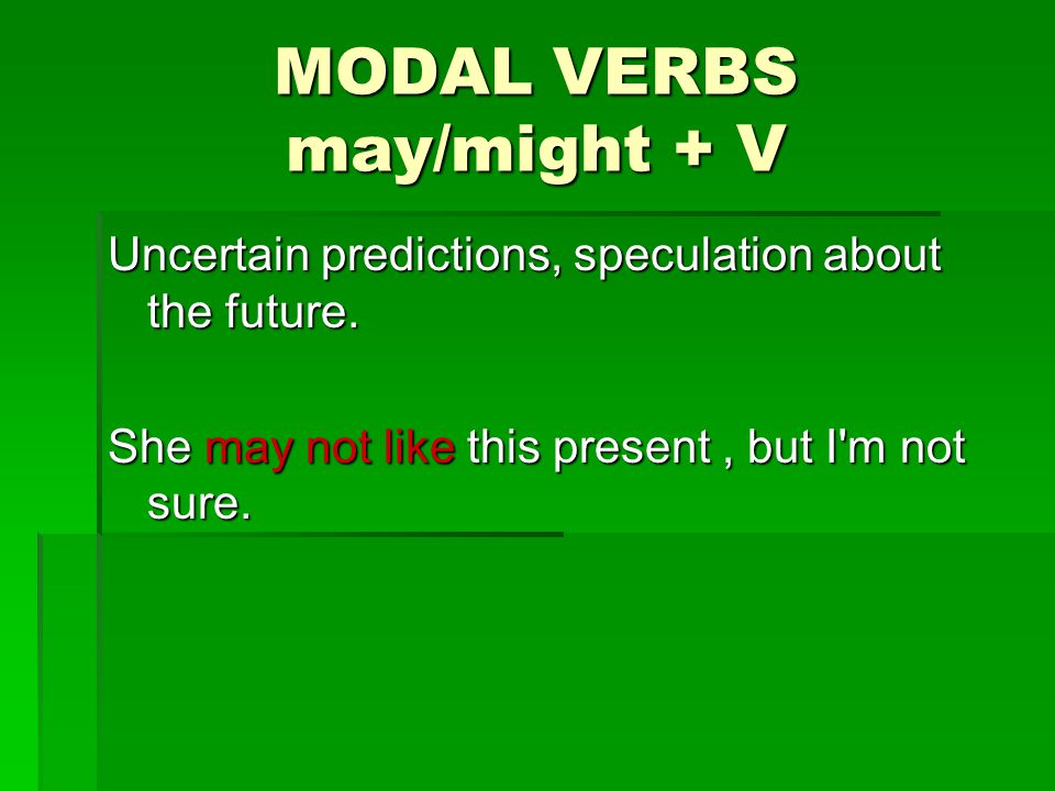 MODAL VERBS may/might + V