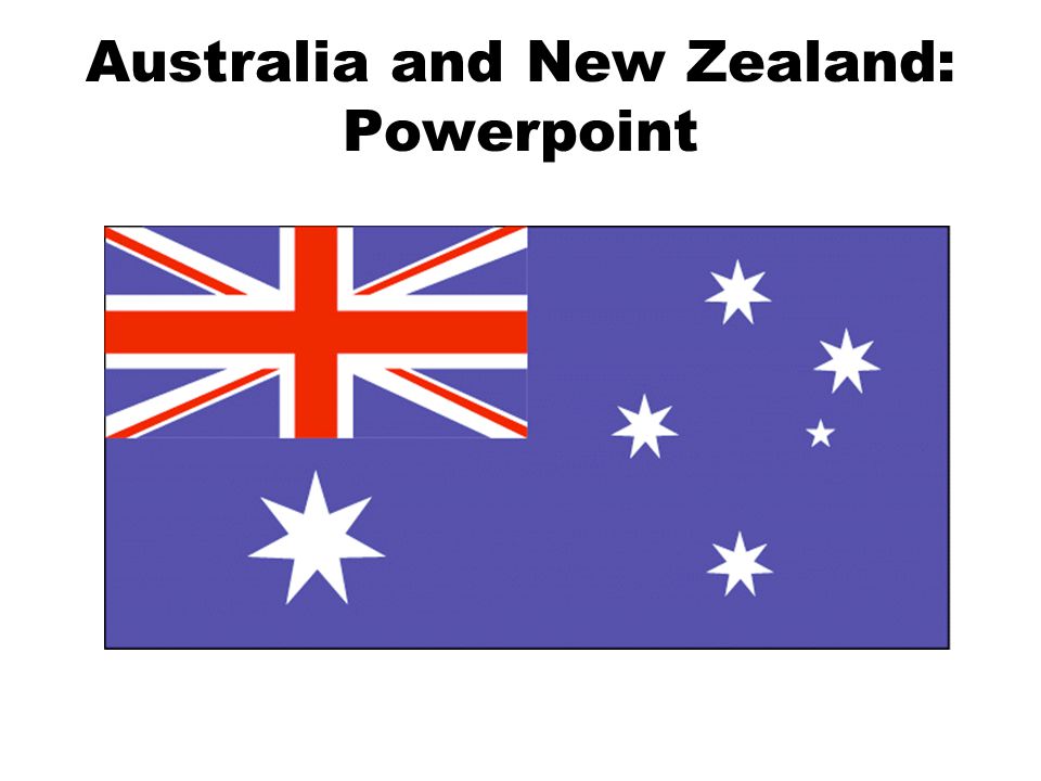 Australia and New Zealand: Powerpoint