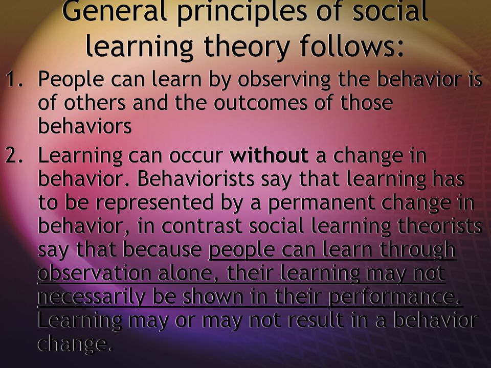General principles of social learning theory follows: