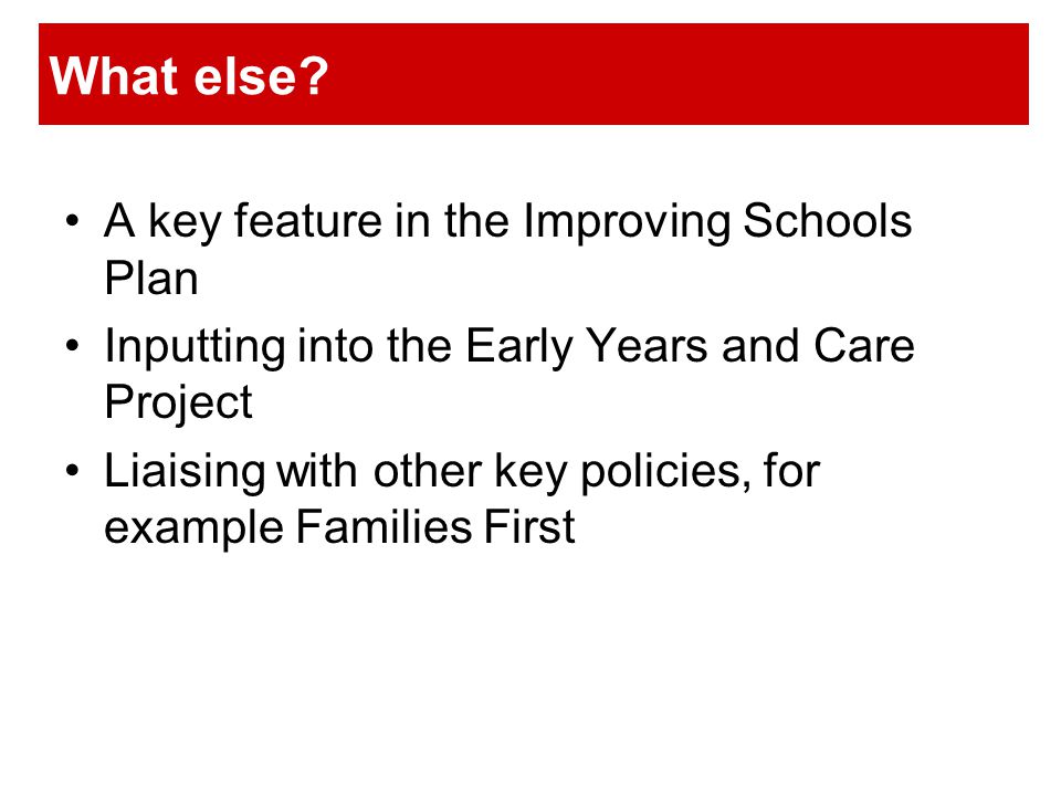 What else A key feature in the Improving Schools Plan