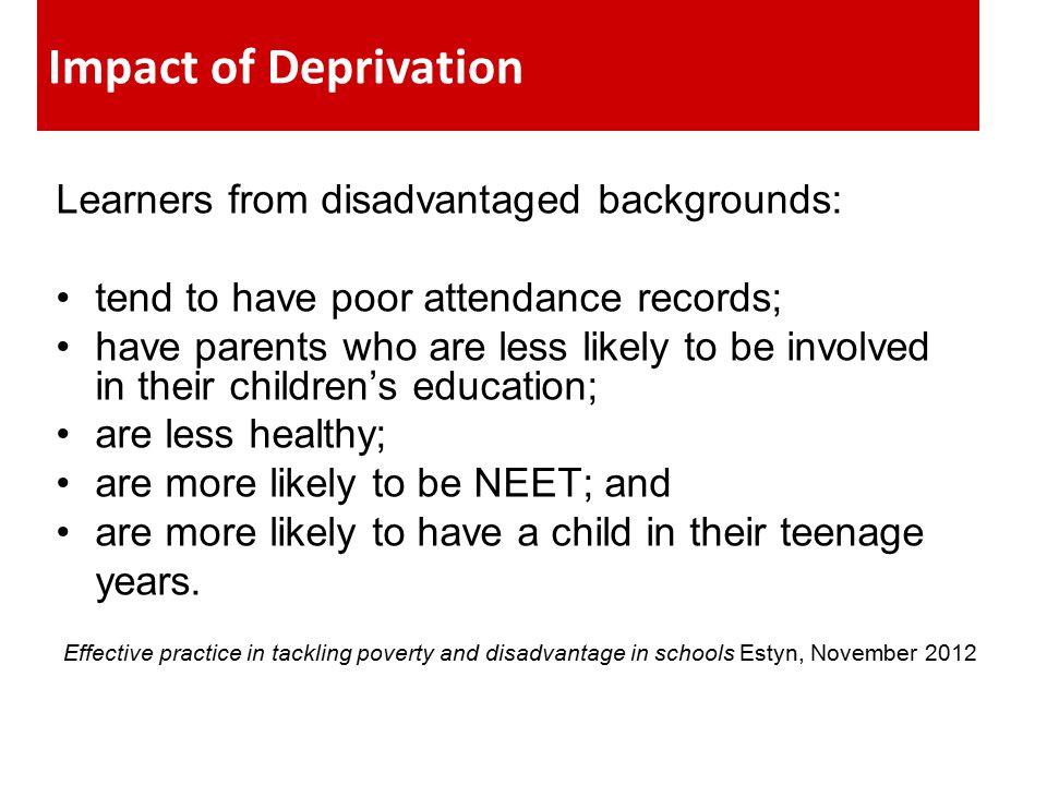 Impact of Deprivation Learners from disadvantaged backgrounds: