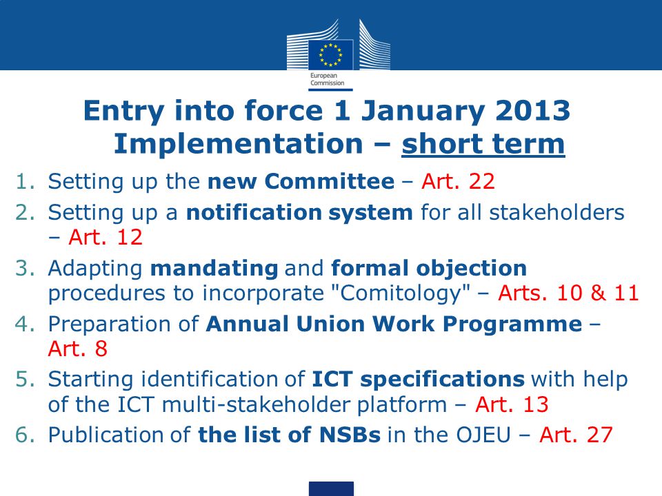 Entry into force 1 January 2013 Implementation – short term