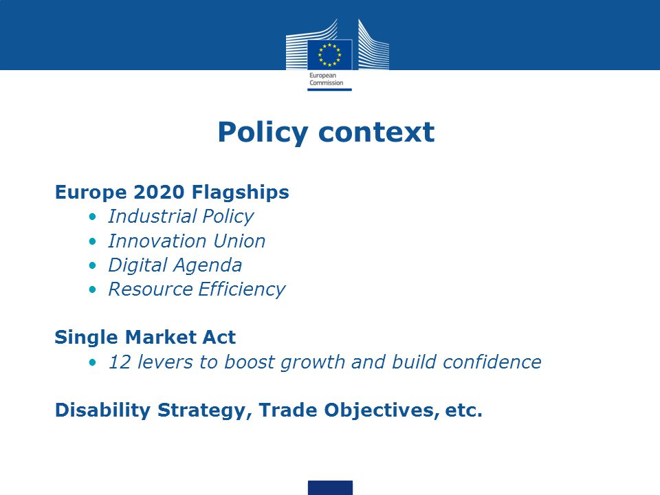 Policy context Europe 2020 Flagships Industrial Policy