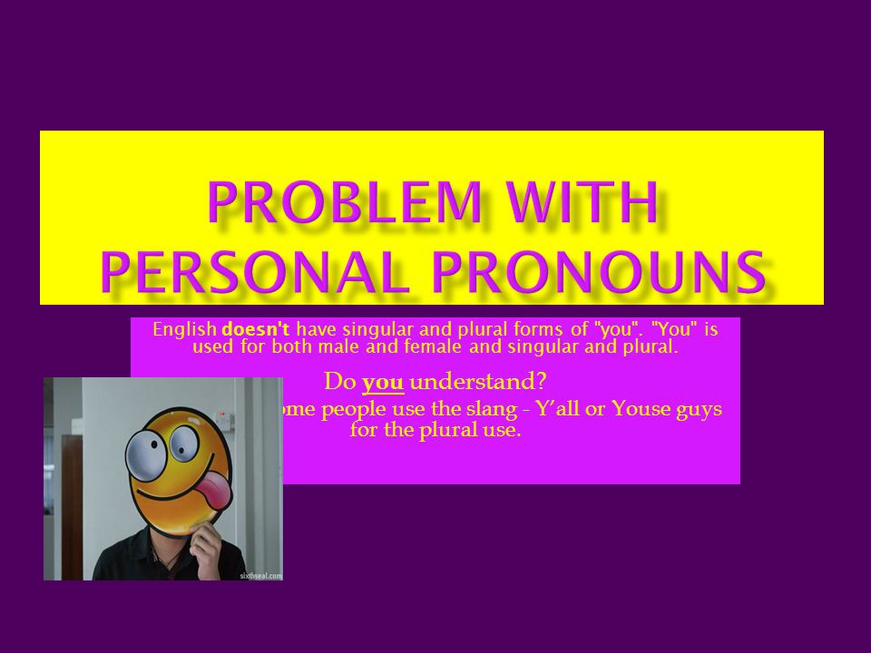 Problem with Personal Pronouns