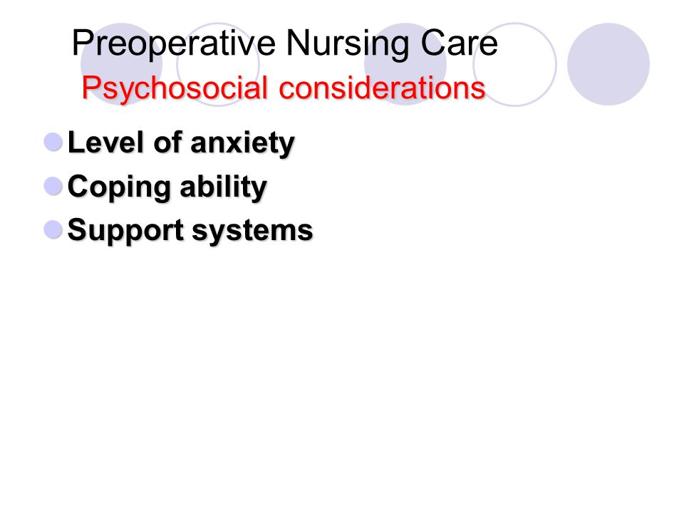Preoperative Nursing Care Psychosocial considerations