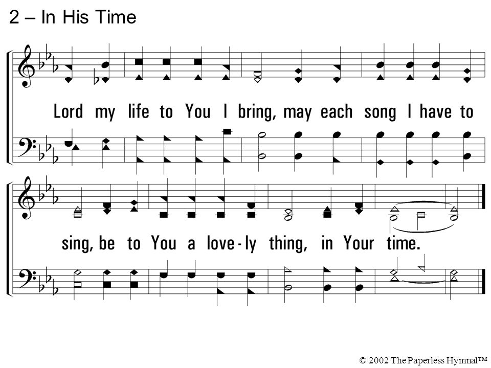 2 – In His Time © 2002 The Paperless Hymnal™