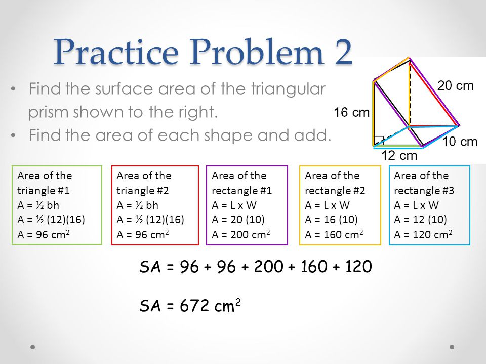 Practice Problem 2 Find the surface area of the triangular