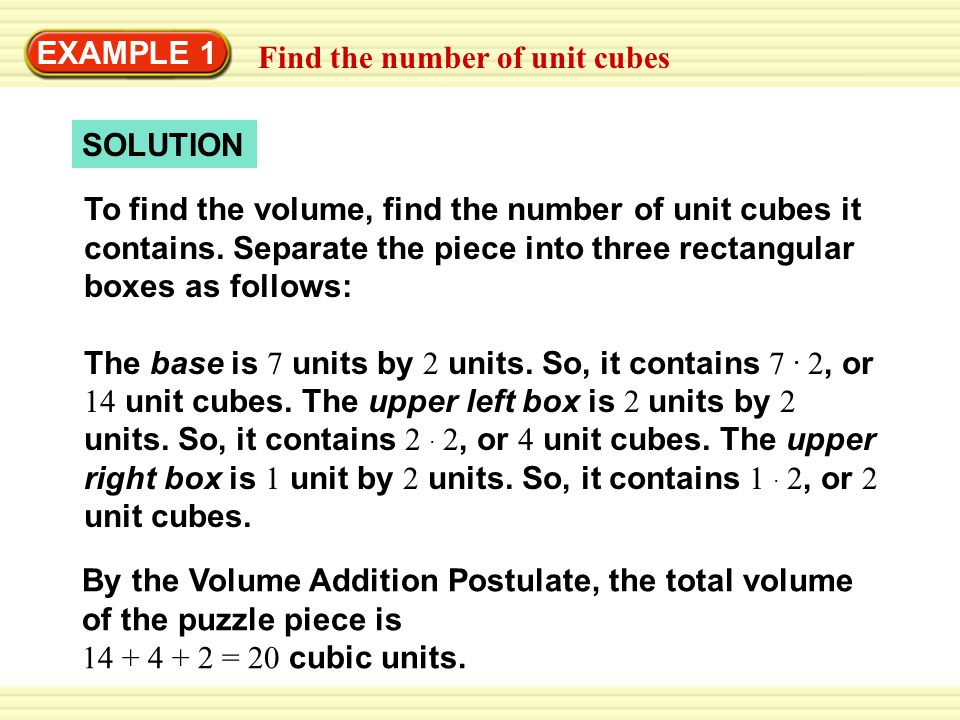 EXAMPLE 1 Find the number of unit cubes. SOLUTION.