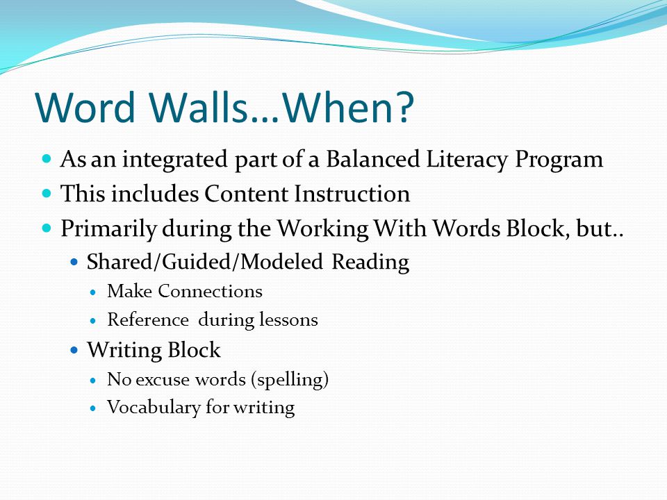 Word Walls…When As an integrated part of a Balanced Literacy Program