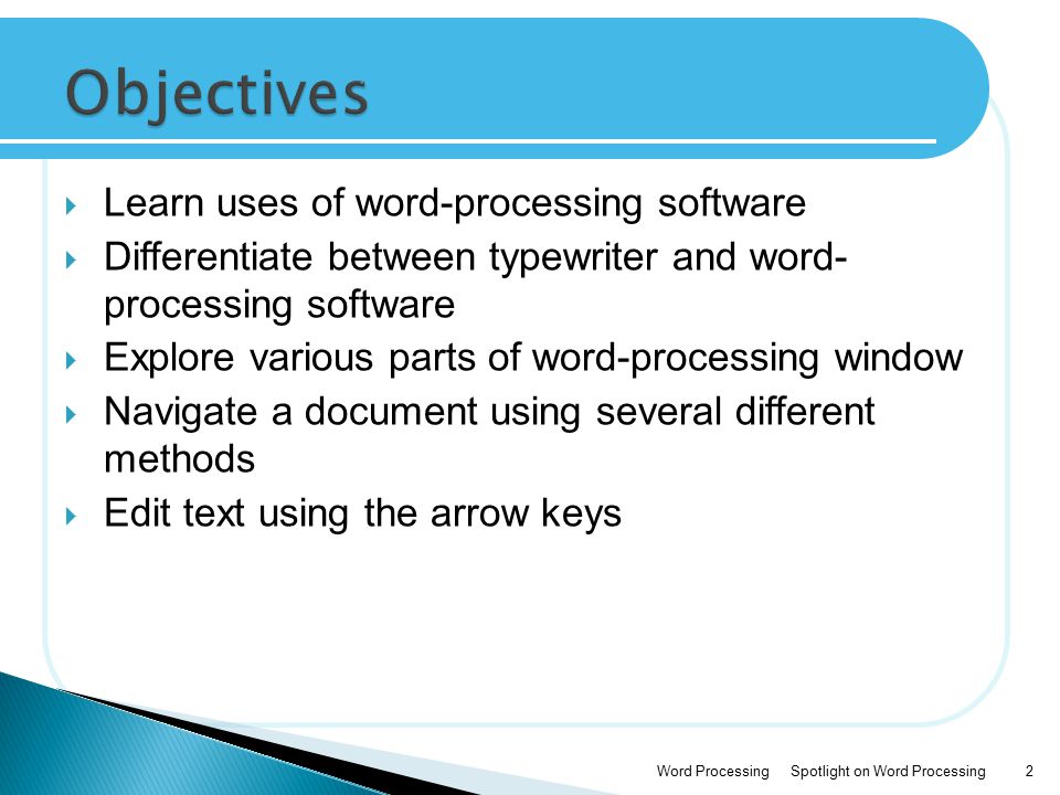 Objectives Learn uses of word-processing software