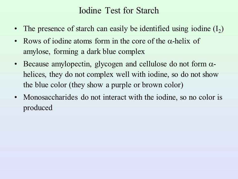 Iodine Test for Starch The presence of starch can easily be identified using iodine (I2)