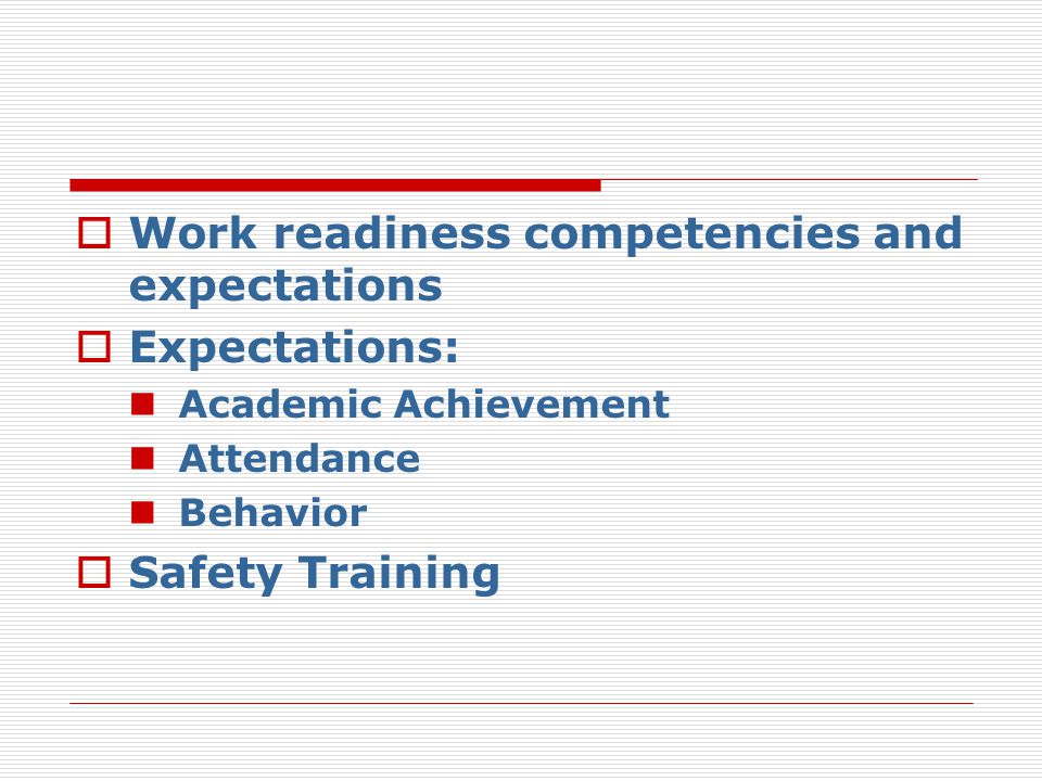Work readiness competencies and expectations Expectations: