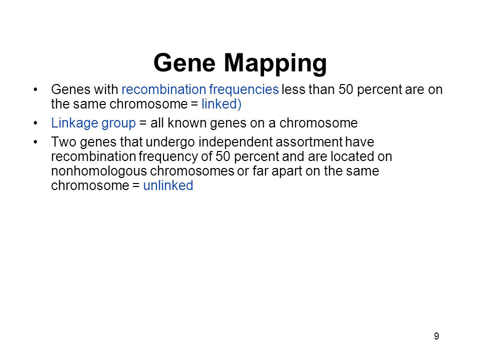 Gene Mapping Genes with recombination frequencies less than 50 percent are on the same chromosome = linked)