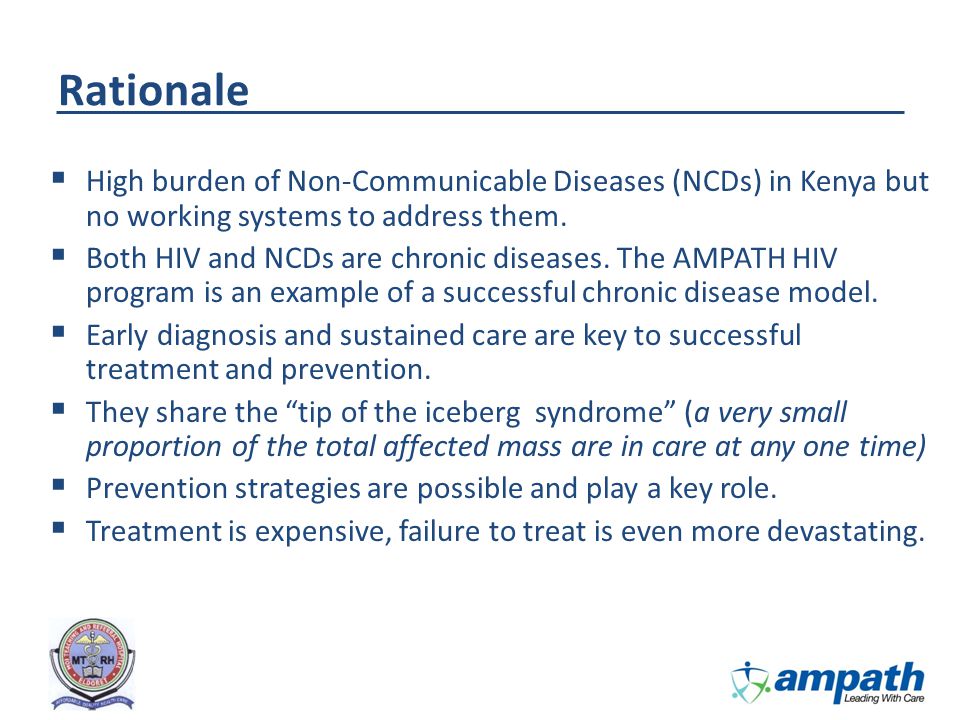 Rationale High burden of Non-Communicable Diseases (NCDs) in Kenya but no working systems to address them.