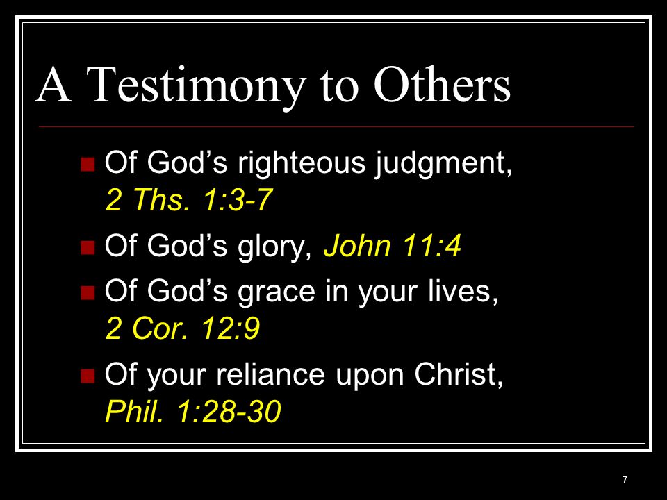 A Testimony to Others Of God’s righteous judgment, 2 Ths. 1:3-7