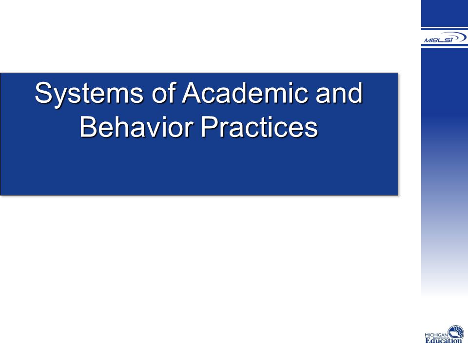 Systems of Academic and Behavior Practices
