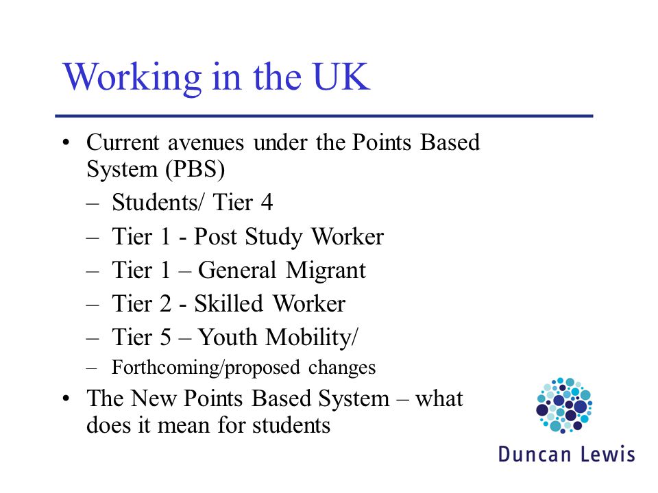 Working in the UK Students/ Tier 4 Tier 1 - Post Study Worker