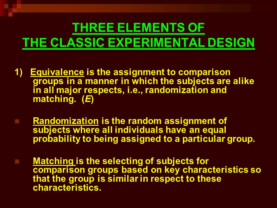 THREE ELEMENTS OF THE CLASSIC EXPERIMENTAL DESIGN