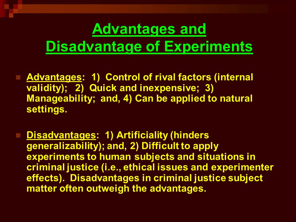 Advantages and Disadvantage of Experiments