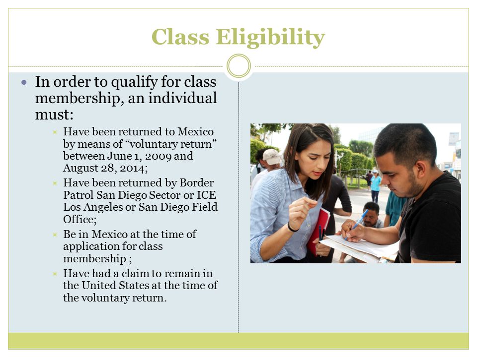 Class Eligibility In order to qualify for class membership, an individual must:
