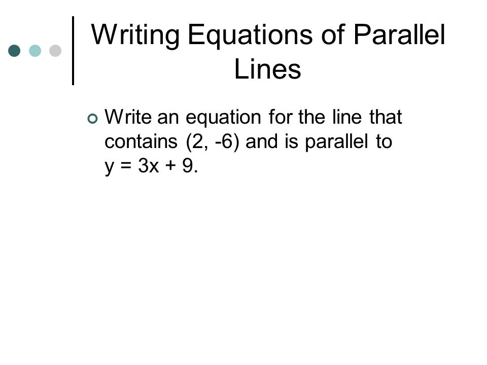 Writing Equations of Parallel Lines