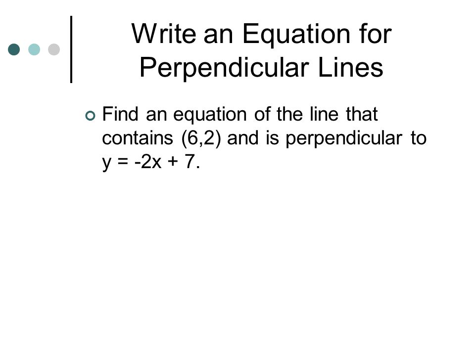 Write an Equation for Perpendicular Lines