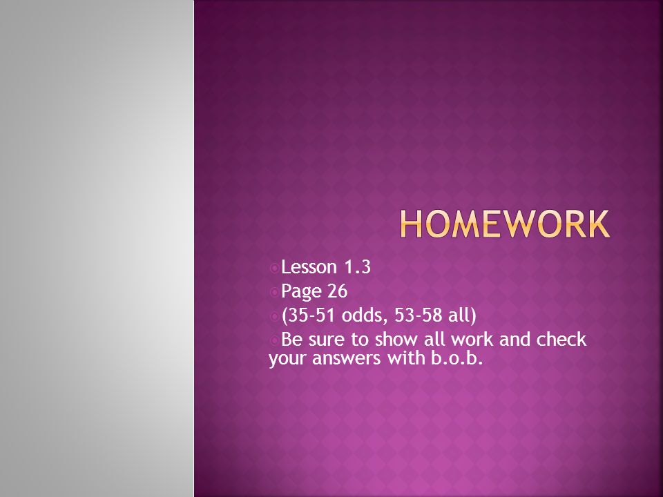 Homework Lesson 1.3 Page 26 (35-51 odds, all)