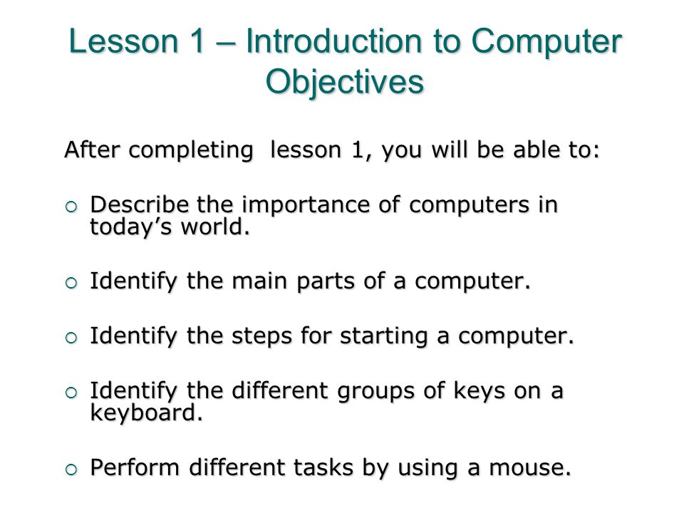 Lesson 1 – Introduction to Computer Objectives