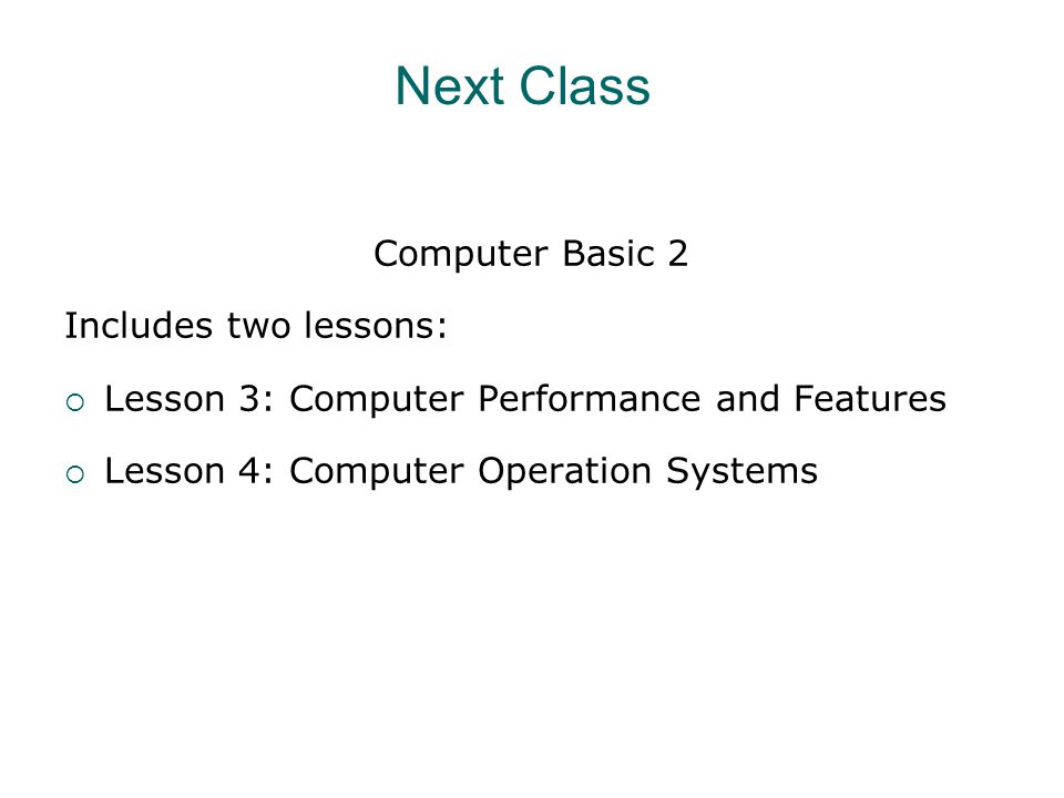 Next Class Computer Basic 2 Includes two lessons: