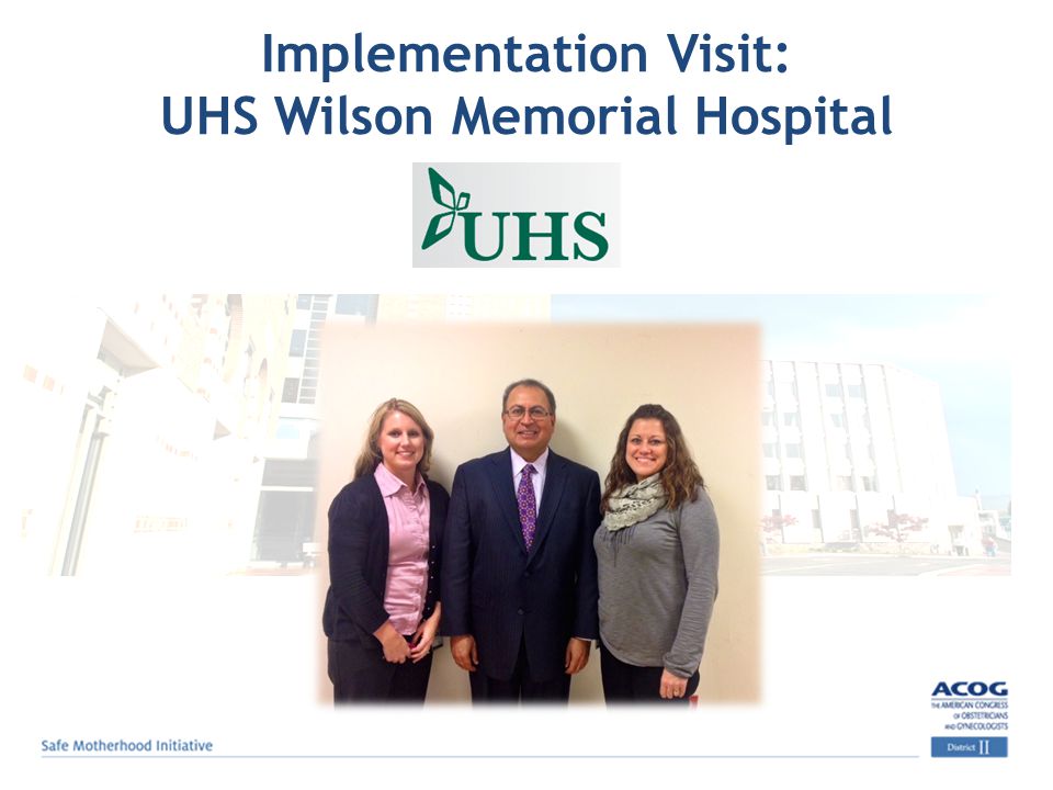 Implementation Visit: UHS Wilson Memorial Hospital