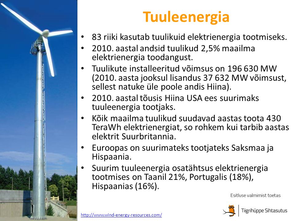Tuuleenergia 83 riiki kasutab tuulikuid elektrienergia tootmiseks.