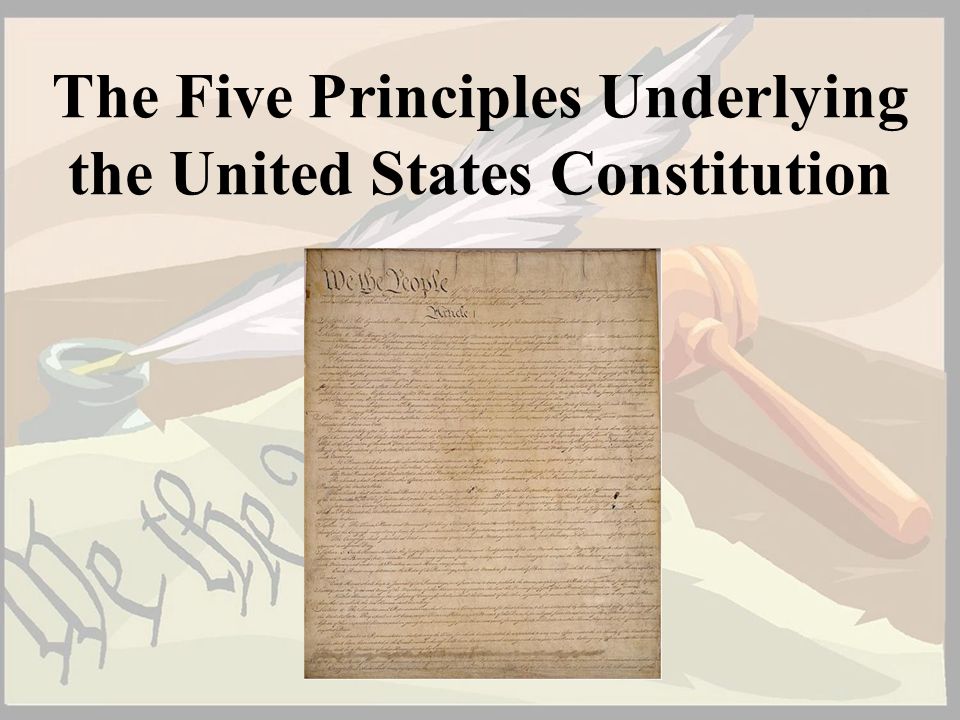 The Five Principles Underlying the United States Constitution