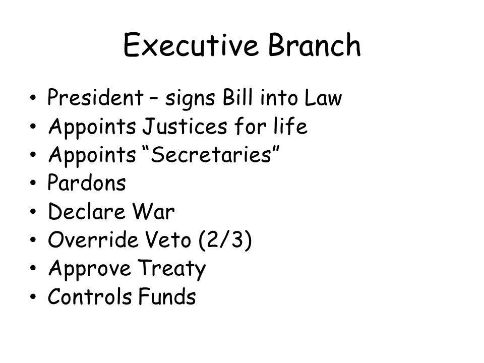Executive Branch President – signs Bill into Law