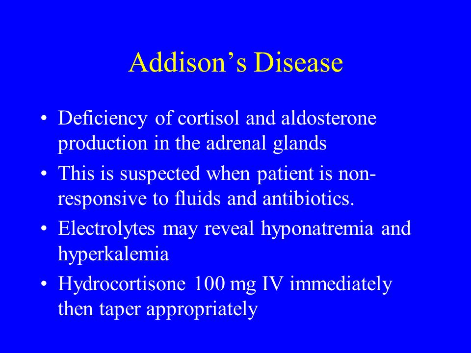 Addison’s Disease Deficiency of cortisol and aldosterone production in the adrenal glands.