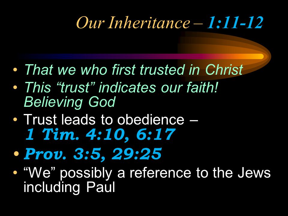 Our Inheritance – 1:11-12 Prov. 3:5, 29:25