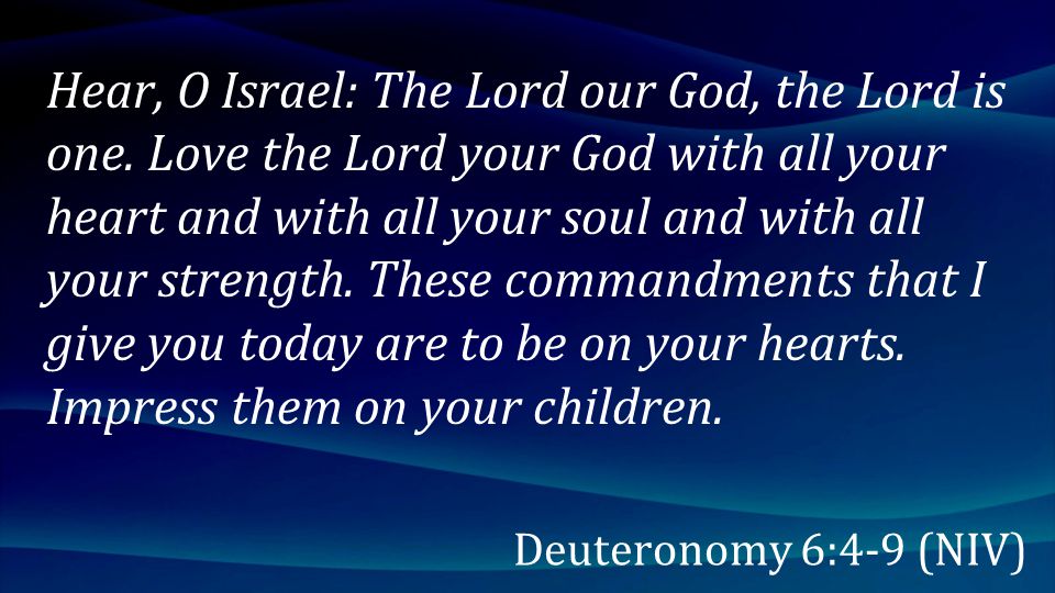 Hear, O Israel: The Lord our God, the Lord is one