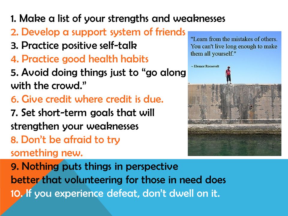1. Make a list of your strengths and weaknesses