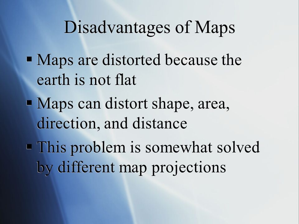 What are the disadvantages of maps?