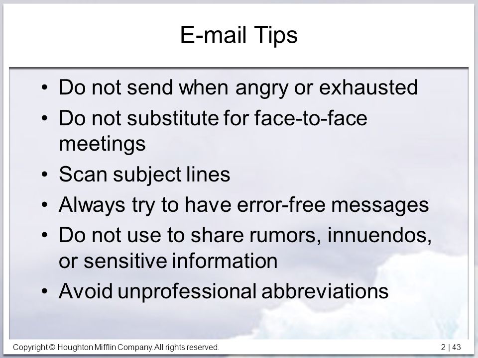 Tips Do not send when angry or exhausted
