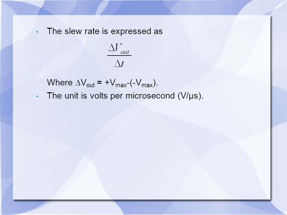 The slew rate is expressed as