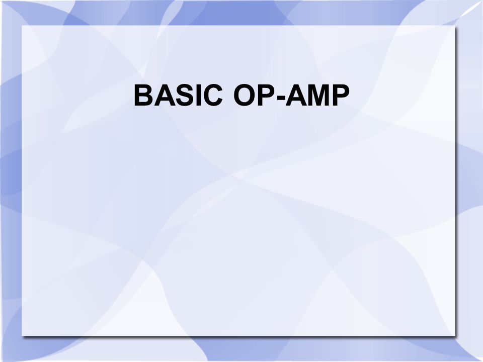 BASIC OP-AMP