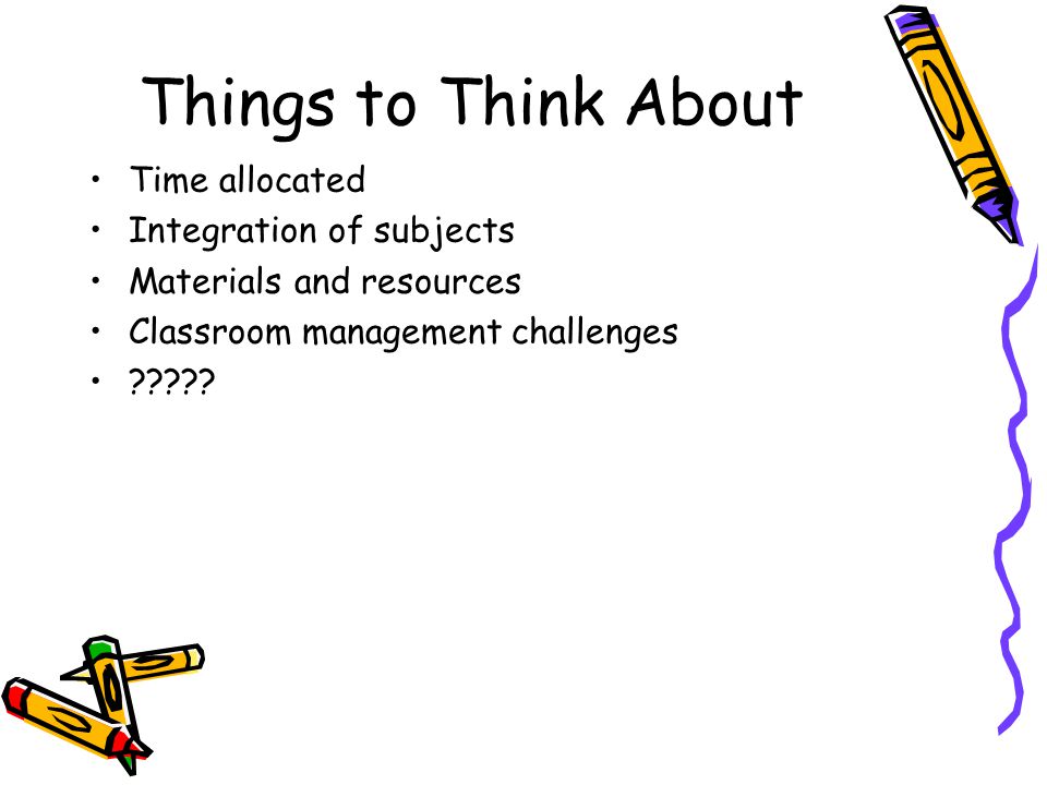 Things to Think About Time allocated Integration of subjects