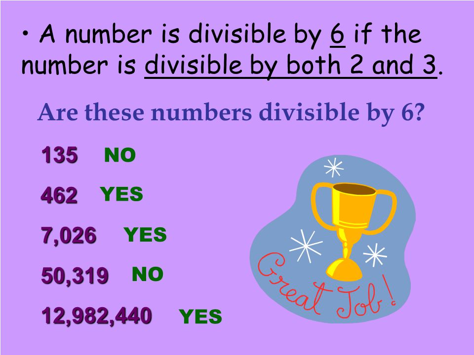 A number is divisible by 6 if the number is divisible by both 2 and 3.