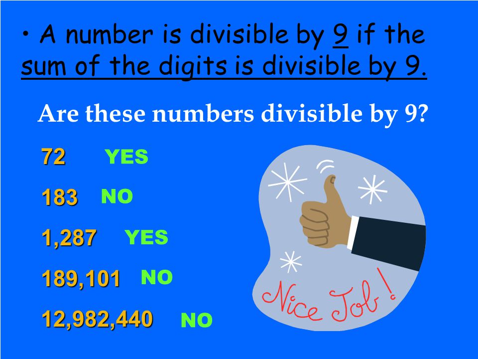 A number is divisible by 9 if the sum of the digits is divisible by 9.