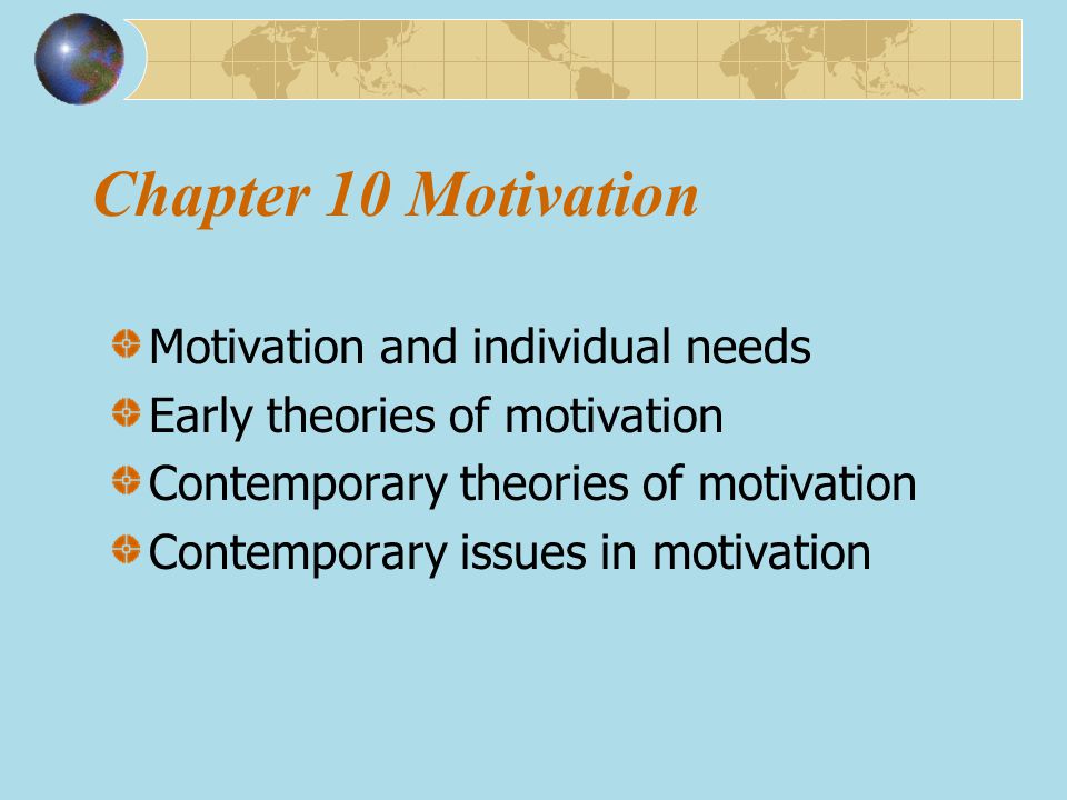 Chapter 10 Motivation Motivation and individual needs